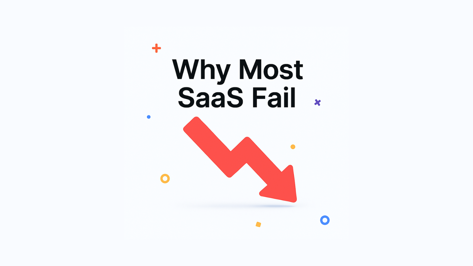 Why Most SaaS Products Fail — Lessons from Building 15+ SaaS Apps